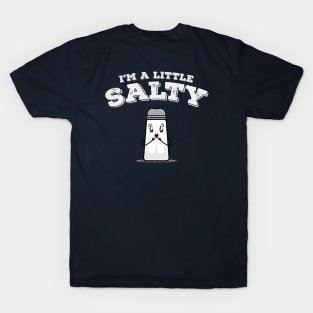 I'm a little salty T-Shirt